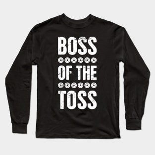 Boss Of The Toss | Ultimate Frisbee Long Sleeve T-Shirt